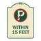 Signmission No Parking Symbol Within 15 Feet Heavy-Gauge Aluminum Architectural Sign, 24" x 18", TG-1824-22691 A-DES-TG-1824-22691 - alternate 1